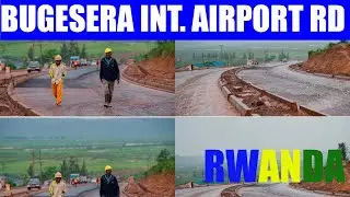 KIGALI  RWANDA  THE BUGESERA  AIRPORT HIGHWAY CAN BLOW YOUR MIND // CONSTRUCTION UPDATES
