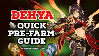dehya Pre-farm Guide - Character & Talent Ascension materials | Genshin Impact 3.5