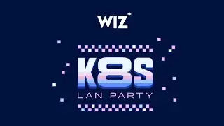 K8s LAN party CTF by WIZ