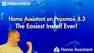Home Assistant on Proxmox 8.3: The Easiest Install Ever!
