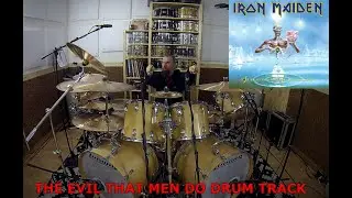 Iron Maiden - The Evil That Men Do DRUM TRACK by Edo Sala