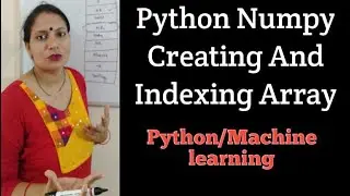 Numpy Class-1 | Creating | Indexing | Arrays | One Two And Three Dimensional
