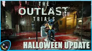 The Outlast Trials | Halloween Update | Drill the Futterman & Vindicate the Guilty