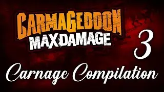 Carmageddon: Max Damage - Carnage Compilation 3