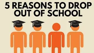 5 Reasons to Drop Out of School
