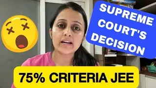 75% CRITERIA URGENT UPDATE 🚨 SUPREME COURT'S VERDICT- Implication on JEE 2024 