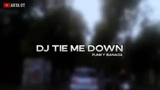 DJ VIRAL🎧🔊 TIE ME DOWN (FUNKY BANADA)FULL BASS  DIMAS FVNKY VIRAL 2020!!!