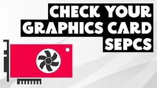 How to Check Graphics Card's Bit Size, Memory Size, Temperature and other Specs