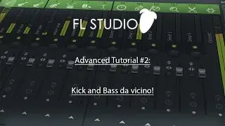Fl Studio 12 Advanced Tutorial Italiano #2 - Kick and Bass da vicino