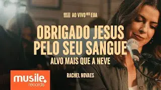 Rachel Novaes - Obrigado Jesus Pelo Seu Sangue (Thank You Jesus for the Blood - Charity Gayle)