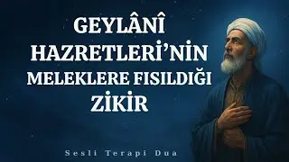 Geylani Hazretlerinin Meleklere Fısıldadığı Zikir. | Sesli Terapi Dua