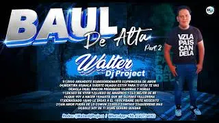 Dj Walter Project  ✔ Salsa Baúl 🔥 BAUL de ALTA 🔥 Part.2  - 🎧