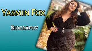 Glamorous Curvy Plus size model| Yasmin Fox Biography Wiki Lifestyle| 