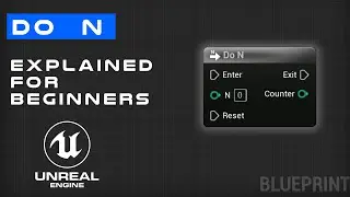 Do N Explained For Beginners - Unreal Engine 5 Blueprint Flow Control