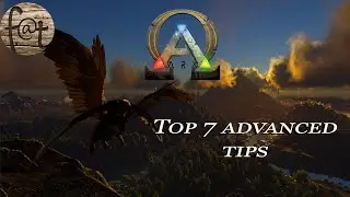 Ark 2020: Top 7 Advanced/Pro Tips