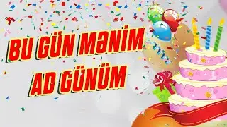 Bu gun menim ad gunum (Status ucun) YÜKLƏ – Ad gunu mahnisi 2022