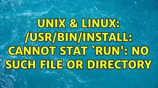 Unix & Linux: /usr/bin/install: cannot stat `run: No such file or directory (2 Solutions!!)