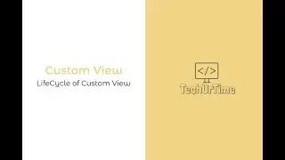 CustomView: #2. Discussing Lifecycle of a CustomView