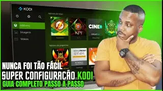 Super Configuração do Kodi: Configuração Avançada do Kodi 2024! 🎆🎉🎇✨😍