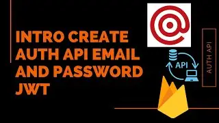 INTRO CREATE Auth API Email and Password JWT JSON Web Tokens #developer