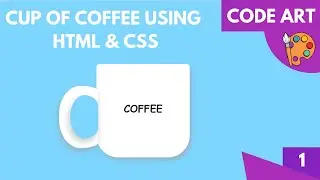 How to create a coffee cup using HTML & CSS | 2021 | Very easy