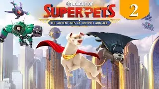 Жить на одной жизни ➤ DC League of Super Pets ➤ Прохождение #2