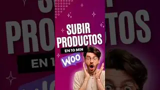 Cómo puedes subir tus PRODUCTOS EN WOCOMMERCE en 10 minutos o menos