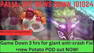 Palia Hot News - Game down 10-10-24 for 3 HOUR Maintenance! + New Potato Pod out NOW!