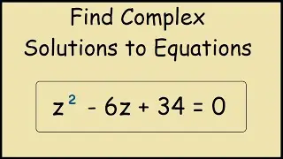 How To Find The Complex Solutions Of An Equation