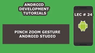 Pinch Zoom Gesture Android Studio | 24 | Android Development Tutorial for Beginners-Coding Pursuits