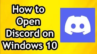 How to Open Discord on PC on Windows 10
