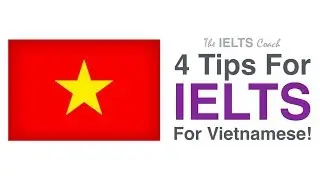 Four Tips For IELTS For Vietnamese Speakers