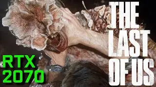 The Last of Us Part I   RTX 2070   Gameplay Benchmark
