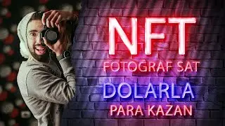 NFT FOTOĞRAF SATIŞI NASIL YAPILIR ? (Fotoğrafçılıktan Para Kazanma)