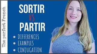 Differences between SORTIR and PARTIR in French | Become fluent in French