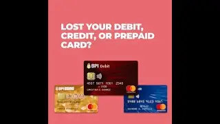 Lost your card? Here’s what to do. | BPI | 2019