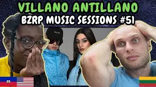 REACTION TO VILLANO ANTILLANO - BZRP Music Sessions #51 | FIRST TIME LISTENING TO VILLANO ANTILLANO