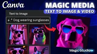 Generate AI Images & Videos in Canva | Canva Magic Media