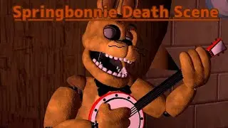 [SFM FNAF] SpringBonnie Death Scene