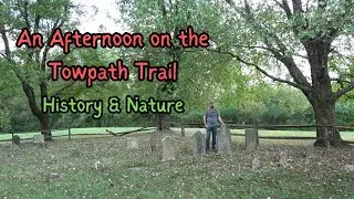 An Afternoon on the Towpath Trail ~ History & Nature