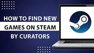 How to Find New Games on Steam by Curators-2024