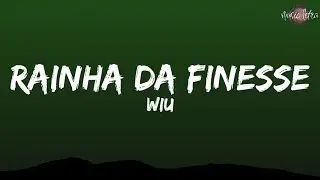 WIU - Rainha da Finesse (Letra/Legendado)