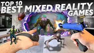 Top 10 BEST Mixed Reality Games YOU NEED To Play On Meta Quest 3 and 3S