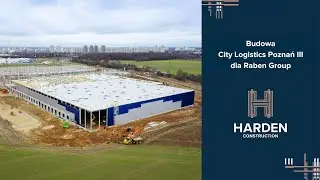Harden Construction realizuje City Logistics Poznań III dla Raben Group