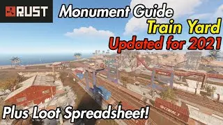 Rust Monument Guide - Train Yard - 2021 Update