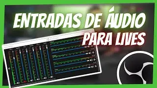 CONFIGURANDO ENTRADAS DE ÁUDIO NO OBS - 2 Métodos de Inserir seu Áudio no OBS para suas LIVES!!!