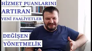 YÖNETMELİK DEĞİŞTİ, HİZMET PUANLARInı Artıran Yeni Faaliyetler