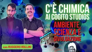 La Scienza non si imbratta: Ambiente, Divulgazione e Chimica - con Ruggero Rollini