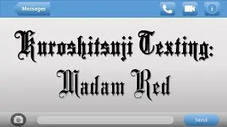Madam Red | Kuroshitsuji Texting Series