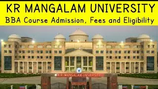 KR Mangalam University Review: BBA Admission 2023, Eligibility, Course & Fees Details